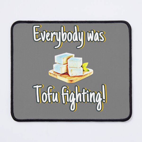 Item preview, Everybody was tofu fighting! designed and sold by RadManDesigns.