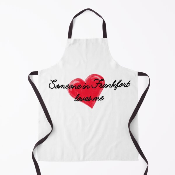 Item preview, Someone in Frankfort loves me Frankfort Kentucky ,Frankfort Illinois, Frankfort NY designed and sold by TaraPen.