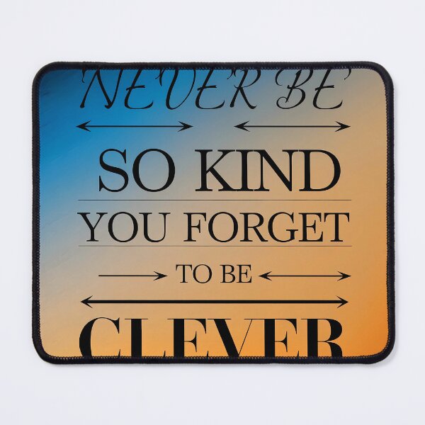 Item preview, Never Be So Kind – Classic Inspiration designed and sold by magicalshops.