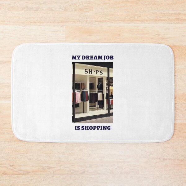 Item preview, My dream job is shopping t-shirt top shirt designed and sold by OAKDEN.