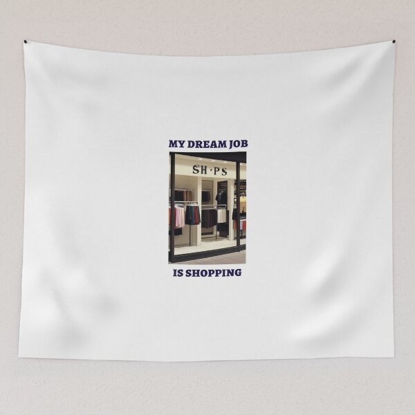 Item preview, My dream job is shopping t-shirt top shirt designed and sold by OAKDEN.
