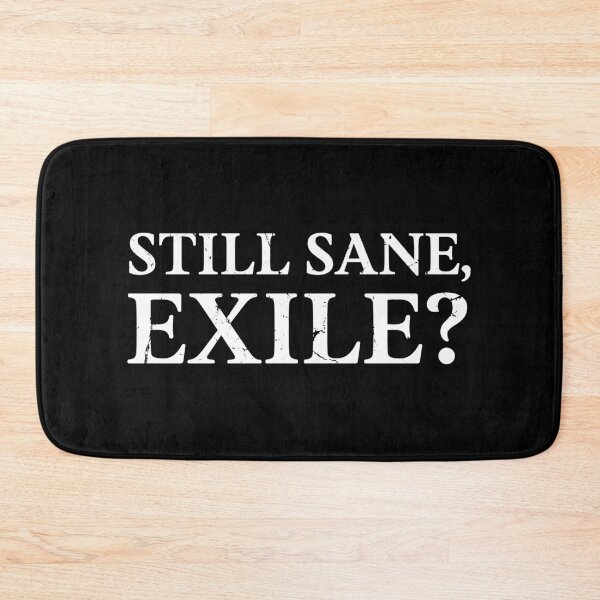 Item preview, path of exile still sane exile white version designed and sold by graphicsbuddy.