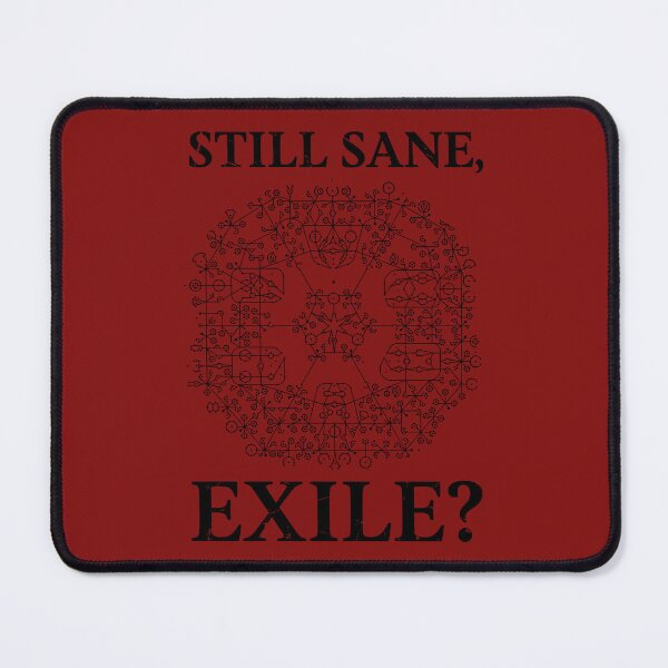 Item preview, Path of Exile still sane, exile? black designed and sold by graphicsbuddy.