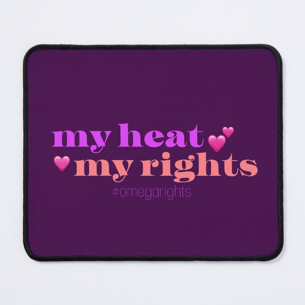 Item preview, My heat my rights - omegaverse designed and sold by Alpinkpaca.