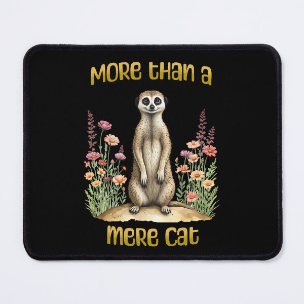 Item preview, More than a mere cat, funny meerkat tshirt design designed and sold by Purr95.