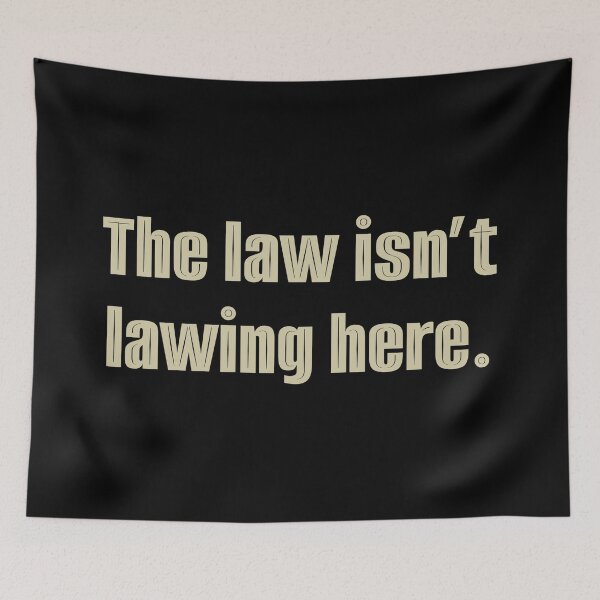Item preview, The Law isn’t lawing here|Gen z as lawyers | law students gifts  designed and sold by EmotionArt.