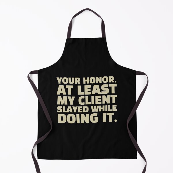 Item preview, Your honor at least my client slayed while doing it.|Gen z as lawyers  designed and sold by EmotionArt.