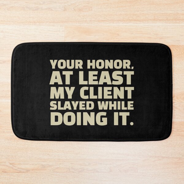 Item preview, Your honor at least my client slayed while doing it.|Gen z as lawyers  designed and sold by EmotionArt.