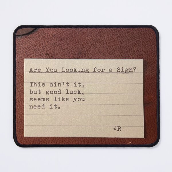 Item preview, Are you looking for a sign? designed and sold by Jay  Rafferty.