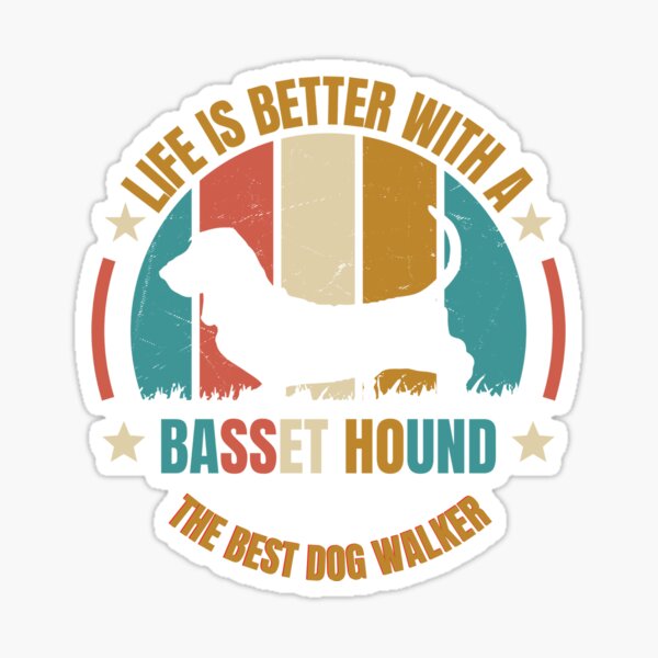 Enjoy life with a Basset Hound - the best dog walker Sticker