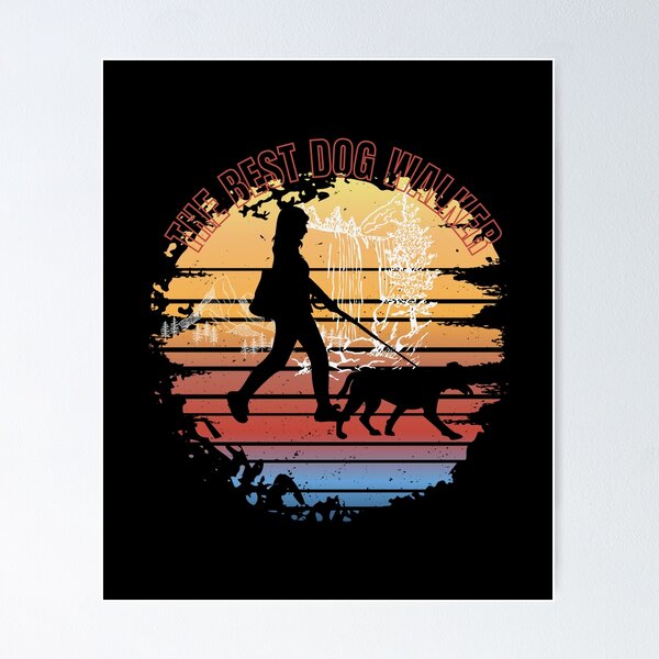 The best dog sitter - the best dog walker Poster