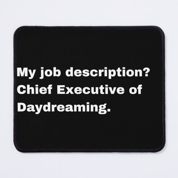 Item preview, Chief Executive of Daydreaming designed and sold by Creastore.