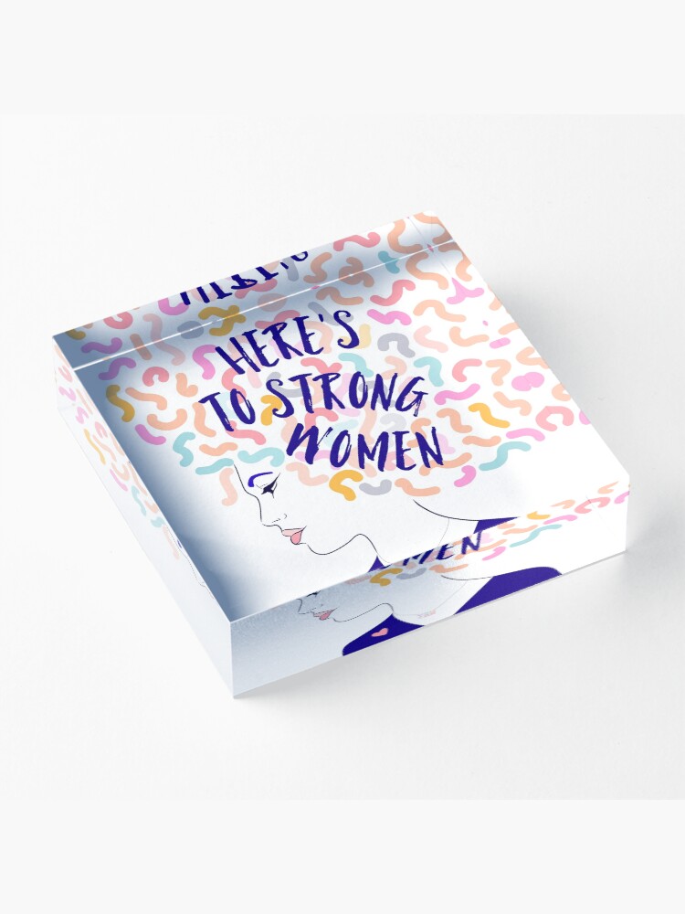 Alternate view of Here is to Strong Women #illustration #girlpower #feminist Acrylic Block