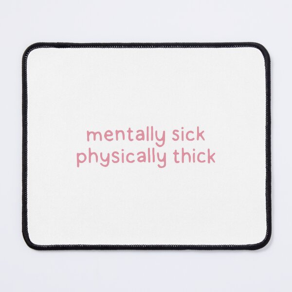 Item preview, Mentally Sick Physically Thick Pink designed and sold by dontqu0teme.