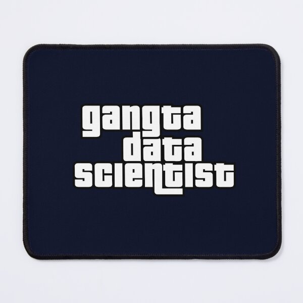 Item preview, Data Scientists Be Gangsta - Data Scientist - GTA Style designed and sold by VandoorLabs.