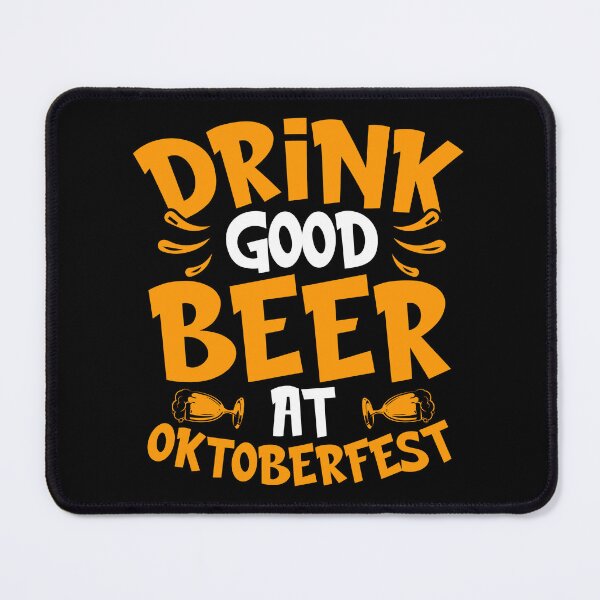 Item preview, Oktoberfest Drink Good Beer At Oktoberfest designed and sold by RCMstore.