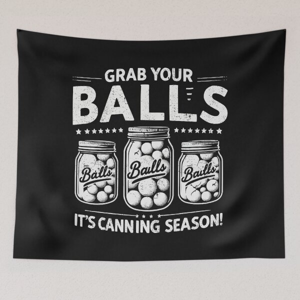 Item preview, Grab Your Balls Canning Season designed and sold by RebeccaRe.