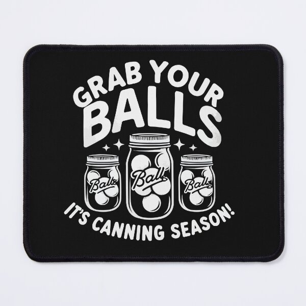 Item preview, Grab Your Balls Canning Season designed and sold by RebeccaRe.