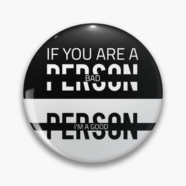 Item preview, IF YOU ARE A BAD PERSON I'M A GOOD PERSON-WHITE AND BLACK designed and sold by Nunaprettyshop.