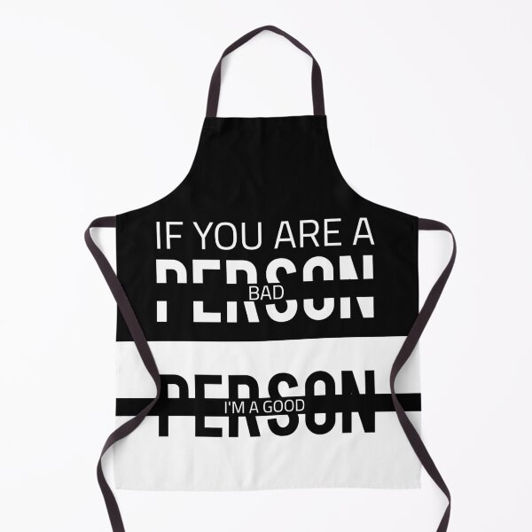 Item preview, IF YOU ARE A BAD PERSON I'M A GOOD PERSON-WHITE AND BLACK designed and sold by Nunaprettyshop.
