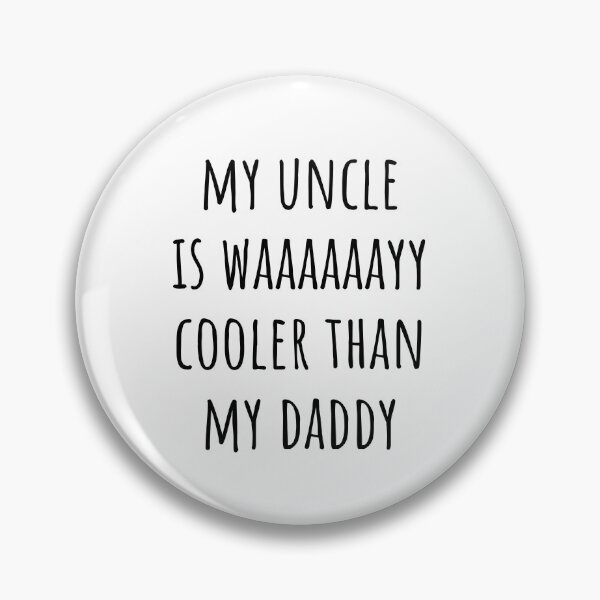 Item preview, My Uncle Is Way Cooler Than My Daddy Funny Uncles  designed and sold by CuteLovelyDesigns.