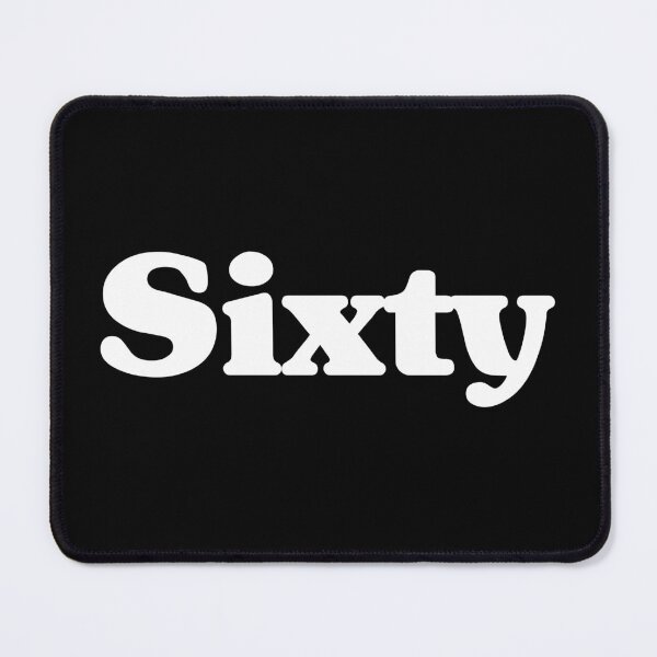 Item preview, Sixty 60th Birthday For Women Or Men designed and sold by thepixelgarden.