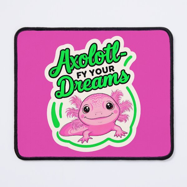 Item preview, Axolotl-fy Your Dreams Cute Axolotl Quote designed and sold by TheArtOfPat.