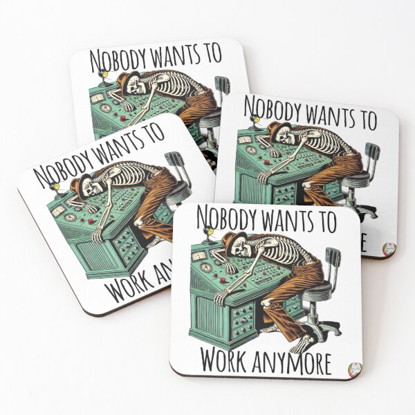 Item preview, Nobody wants to work anymore designed and sold by SDDP.