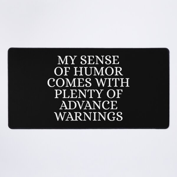 Item preview, My Sense of Humor Comes With Plenty of Advance Warnings designed and sold by signshirtz.