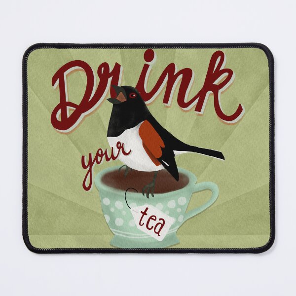 Item preview, Drink Your Tea - Eastern Towhee designed and sold by Peleegirl.