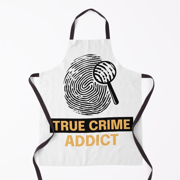 Item preview, True Crime Addict designed and sold by NuttySqueaky.