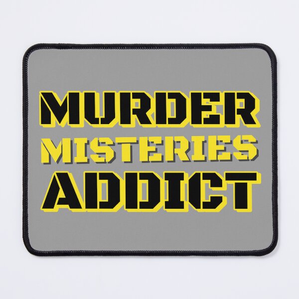 Item preview, Murder Mysteries Addict designed and sold by NuttySqueaky.