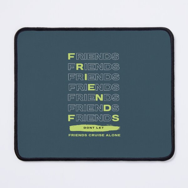 Item preview, DONT LET FRIENDS CRUISE ALONE World Traveler designed and sold by PositivelyPrinted.