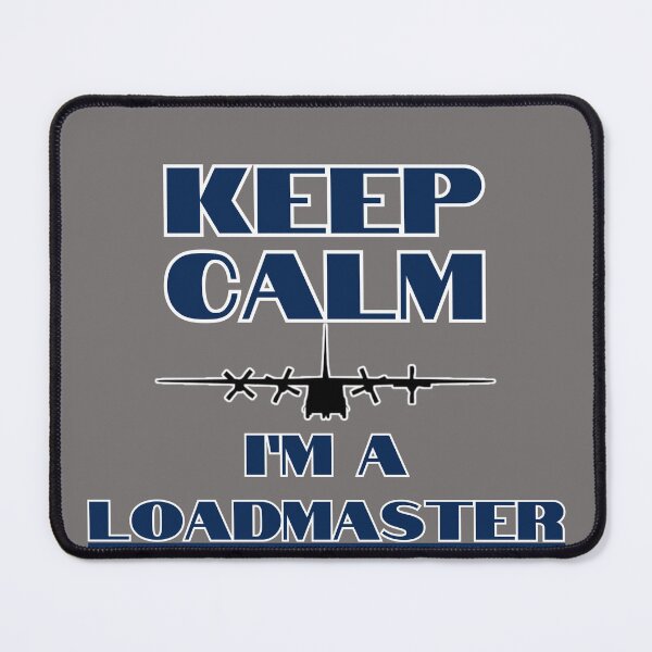 Item preview, Keep Calm Im A Loadmaster C-130E designed and sold by RQS-Loadmaster.