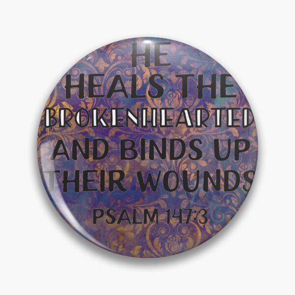 Item preview, He heals the brokenhearted and binds up their wounds designed and sold by JLZS.