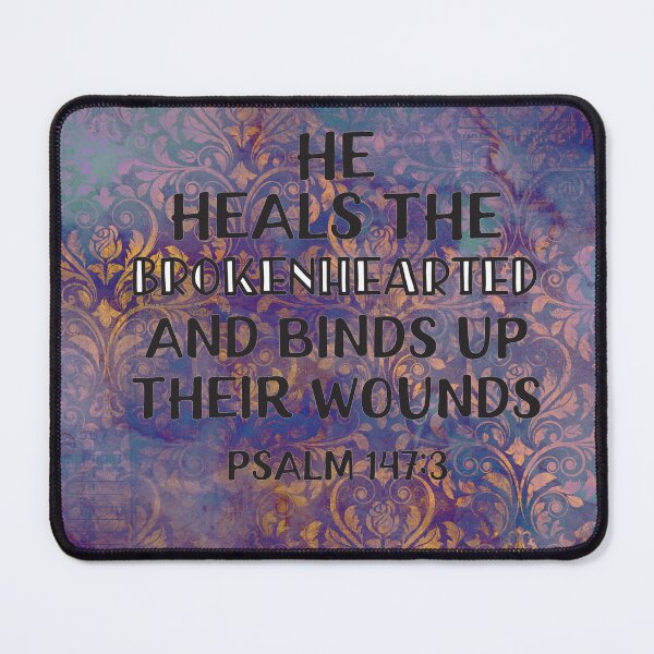 Item preview, He heals the brokenhearted and binds up their wounds designed and sold by JLZS.