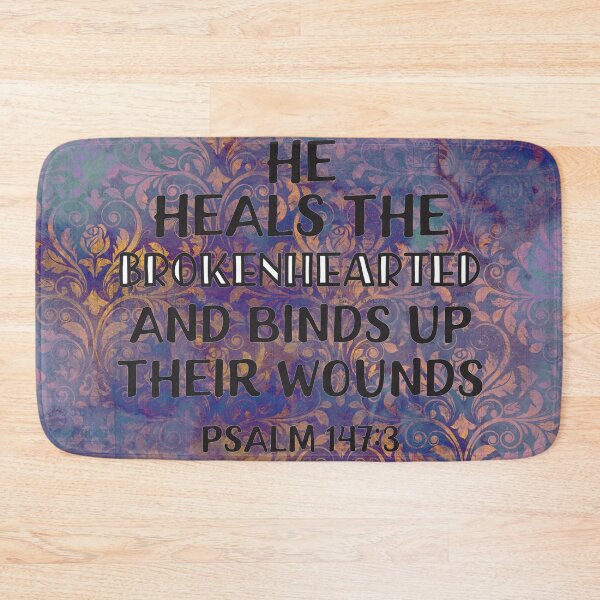 Item preview, He heals the brokenhearted and binds up their wounds designed and sold by JLZS.