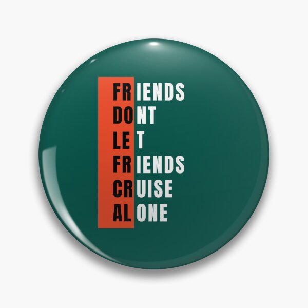 Item preview, DONT LET FRIENDS CRUISE ALONE World Traveler designed and sold by PositivelyPrinted.