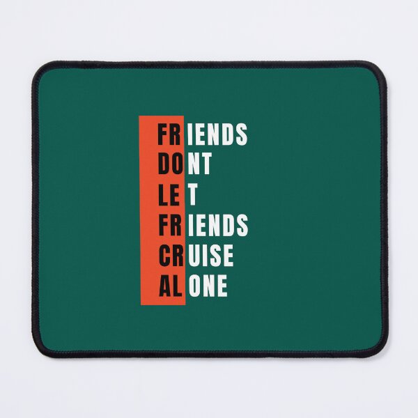Item preview, DONT LET FRIENDS CRUISE ALONE World Traveler designed and sold by PositivelyPrinted.