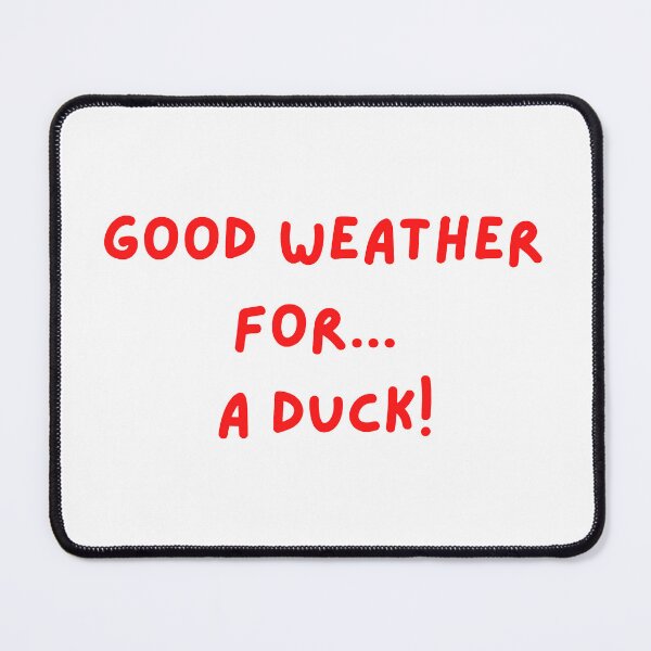 Item preview, Good weather for... a duck  designed and sold by Art Aesthetic.