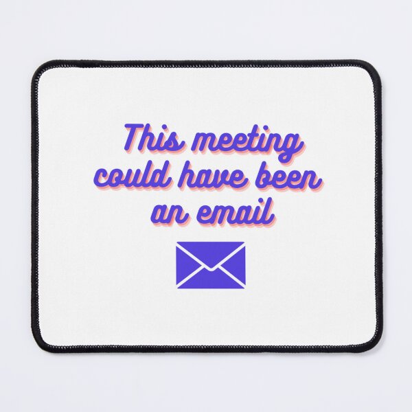 Item preview, This meeting could have been an email designed and sold by WarholWhiz.