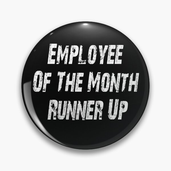 Item preview, Employee Of The Month Runner Up designed and sold by Nouri King.