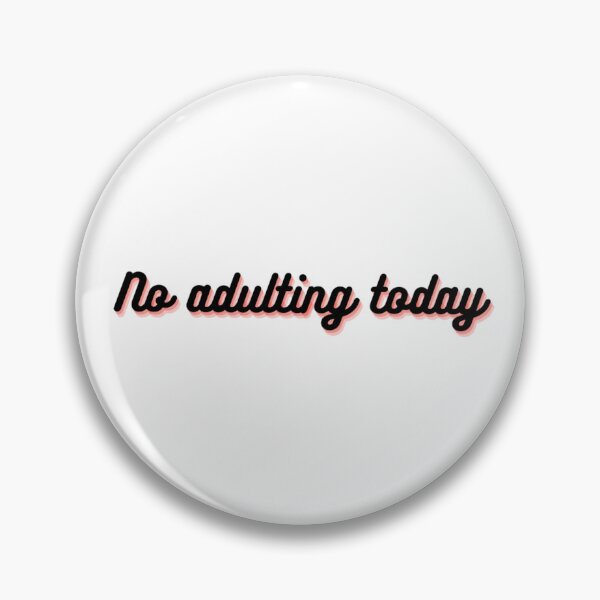 Item preview, No adulting today designed and sold by WarholWhiz.