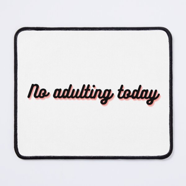 Item preview, No adulting today designed and sold by WarholWhiz.