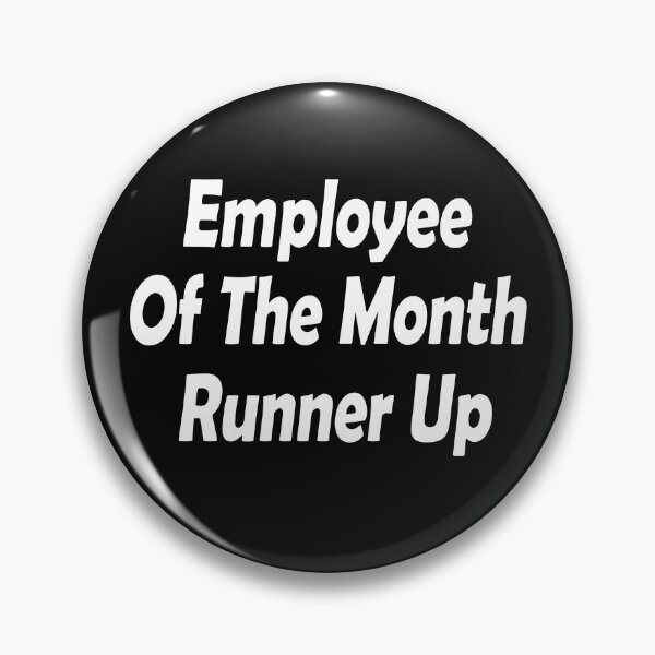 Item preview, Employee Of The Month Runner Up designed and sold by Nouri King.
