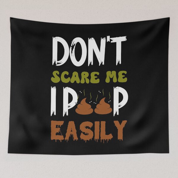 Item preview, Don't Scare Me I Poop Easily Funny Quote Sarcastic Humor Halloween designed and sold by Quirky Shirts.