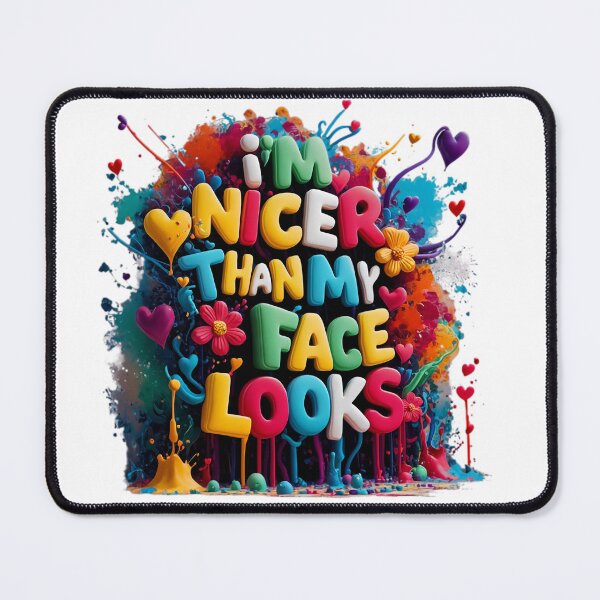 Item preview, I'm nicer than my face looks  designed and sold by KRStyleClub.