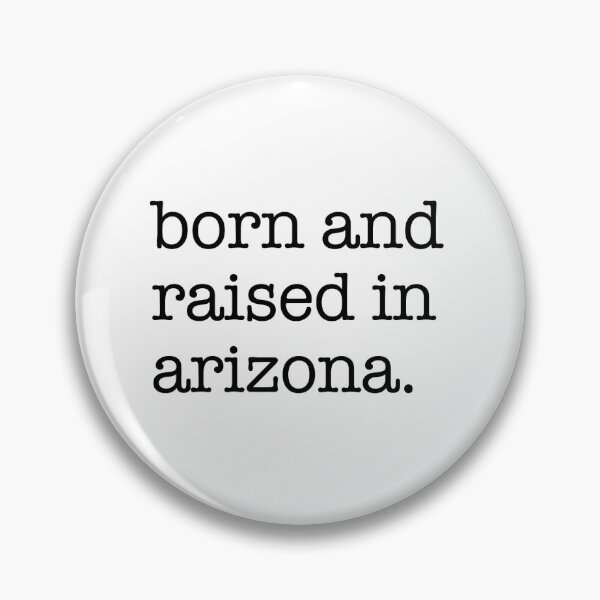 Item preview, born and raised in arizona. designed and sold by shufflik.