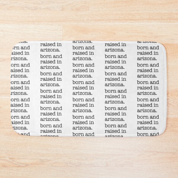 Item preview, born and raised in arizona. designed and sold by shufflik.