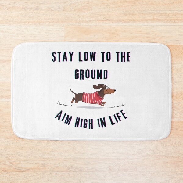 Item preview, Stay Low to the Ground, Aim High in Life designed and sold by Tajdi.
